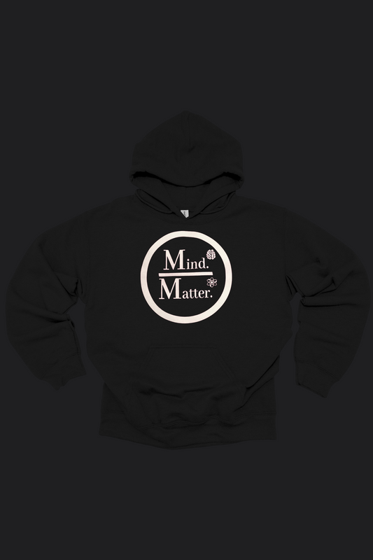 Mind Over Matter Hoodie