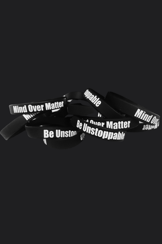 Mind Over Matter |Be Unstoppable - Wristband